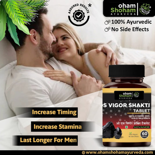 Oham Shoham Ayurveda’S OS Vigor Shakti TABLET For boost your stamina, strength and increase time.