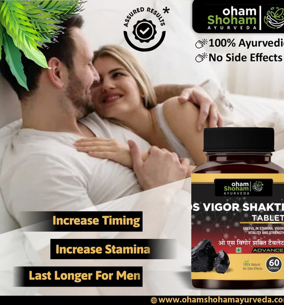 Oham Shoham Ayurveda’S  OS Vigor Shakti TABLET For boost your stamina, strength and increase time.